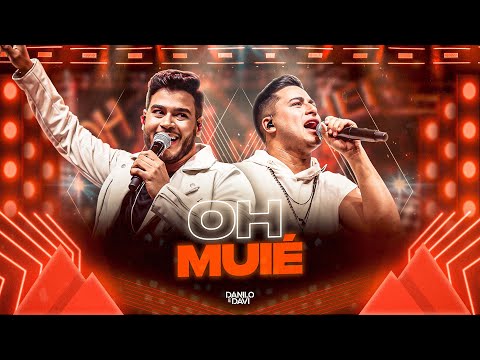 Danilo e Davi  - Oh Muié (Prazer Danilo e Davi)