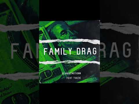 Family drag (ft Tuuzie)                                                  [offical audio]