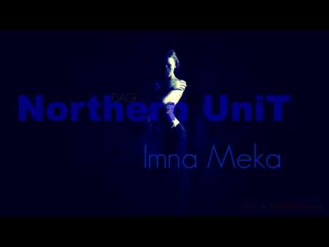 Northern Unit  - Իմնա Մեկա   ( Imna Meka )