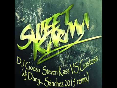 DJ Goozo  Steven Kass VS Gostosa dj dany sanchez 2015 remx