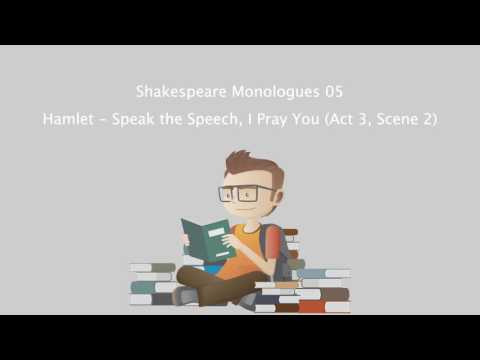 Shakespeare Monologues 05 - Hamlet - Speak the Speech, I Pray You (Act 3, Scene 2).mp4