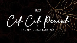 Download lagu Cik Cik Periuk - Konser Nusantara 2021 mp3