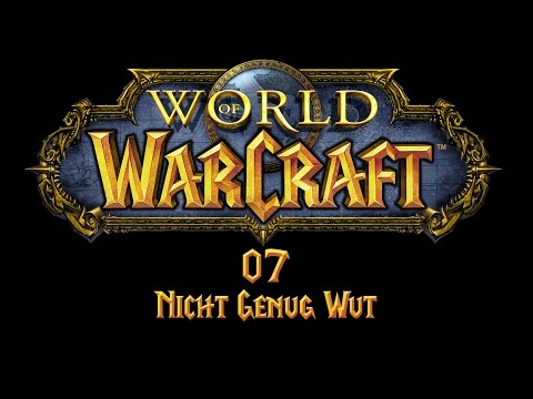 WoW | 07 | Nicht Genug Wut