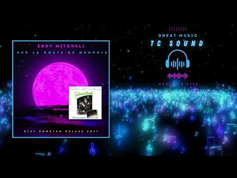 Eddy Mitchell-Sur la route de Memphis (Stef Konstan Deluxe Edit)