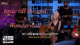 Download lagu [재업]🎧 로제 Rosé - toxic till the end x Wonderwall Mashup (Live From Howard Stern) [가사해석] mp3