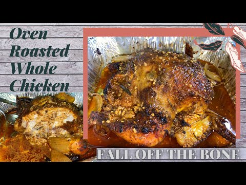 How to Oven Roast A FALL OFF THE BONE Whole Chicken 4K...
