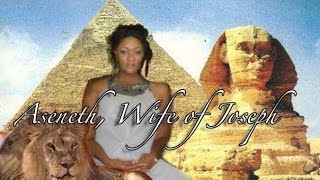 Aseneth, Wife of Joseph  Son of Jacob
