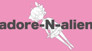 X Y Z N ! i love this part !(00:02:16 - 00:03:04) - adore-N-alien / feat.重音テトSV