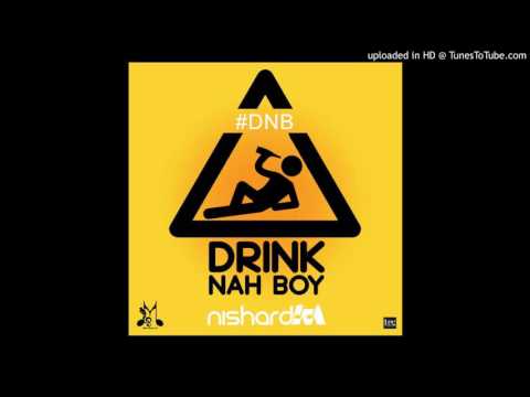 Nishard M | Drink Nah Boy | 2017