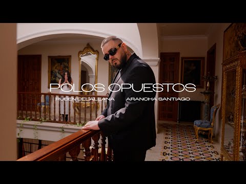 Polos Opuestos - Ruben Delallana, Arancha Santiago (Videoclip Oficial)