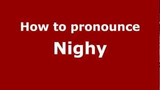 How to pronounce Nighy