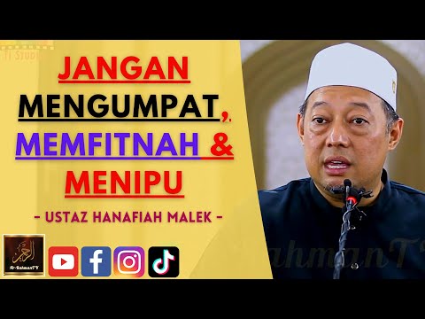 Ustaz Hanafiah Malek - JANGAN MENGUMPAT, MEMFITNAH & MENIPU