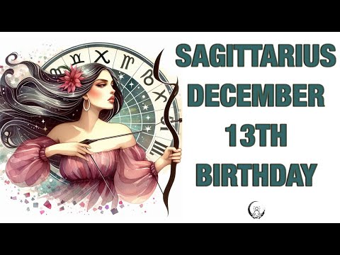 Sagittarius December 13th Your Birthday's Secret Power Unlocking Your Potential. Free Birthday Card!
