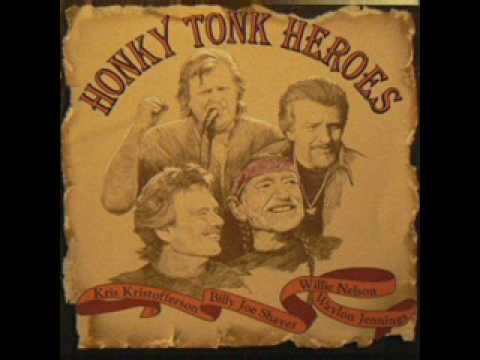 Honky Tonk Heroes - Willie Nelson, Waylon Jennings, Billy Joe Shaver