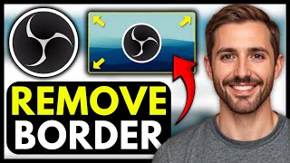 How To REMOVE the YELLOW BORDER in OBS (EASY) 2026