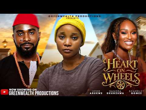 HEART ON WHEELS - UZOR ARUKWE, SANDRA OKUNZUWA, SCARLETT GOMEZ, Latest 2026 Nigerian Movie