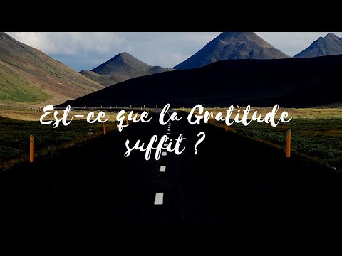 Gratitude, mais pas que...