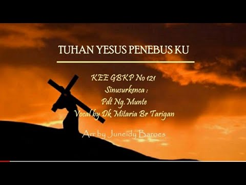 KEE GBKP 121  TUHAN YESUS PENEBUS KU (3 Bait vocal & Instrumentalia) Vocal by Dk Mitaria Br Tarigan