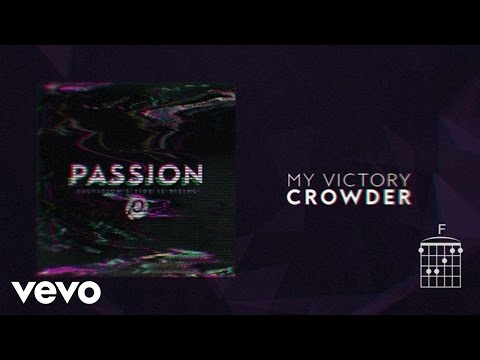 Passion - My Victory (Lyrics And Chords) ft. Crowder