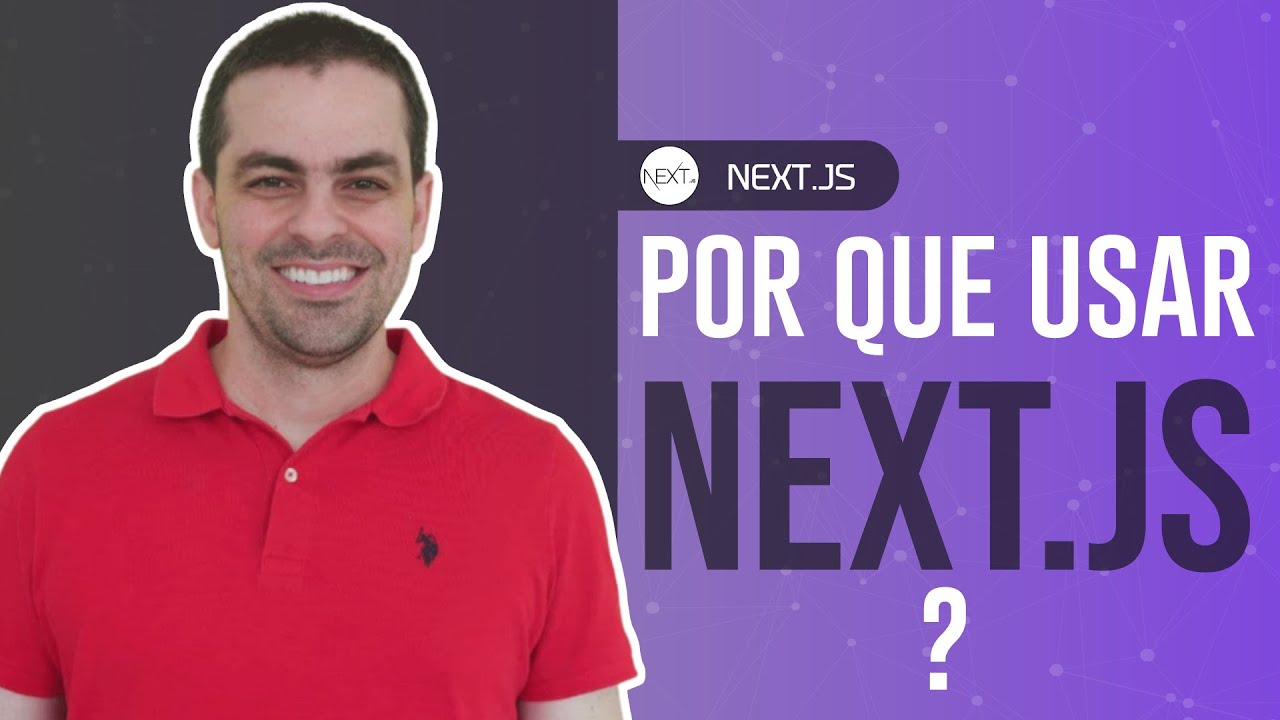 Por Que Usar Next.JS
