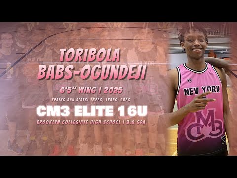 6’5” 2025 W TORIBOLA BABS-OGUNDEJI (aka Tori) - CM3 Elite 16 / Brooklyn Collegiate