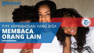 ENFP, Kepribadian yang Dikenal sebagai Pembaca Orang dan Menganalisa Kemungkinan Berdasar Imajinasi