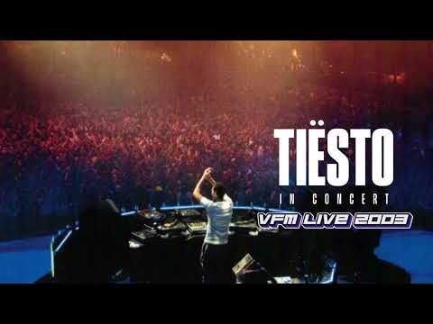 TIESTO IN CONCERT GELREDOME ARENA 2003 VFM LIVE RADIO VERSION