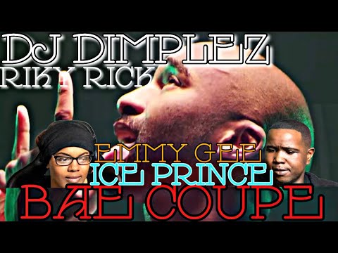 DJ DIMPLEZ FT ICE PRINCE , EMMY GEE & RIKY RICK - BAE COUPE (OFFICIAL MUSIC VIDEO) | REACTION