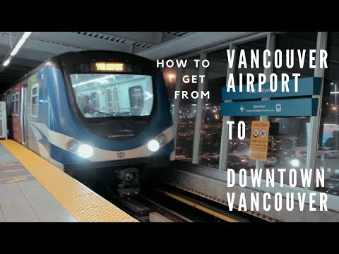 How to get from Vancouver Airport (YVR) to Downtown Vancouver!