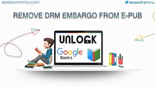 How to Unlock E-Pub and remove DRM Embargo from Google Books