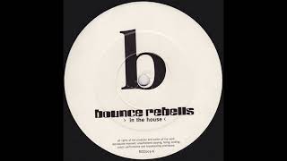 Bounce Rebells – In The House (Club Mix)