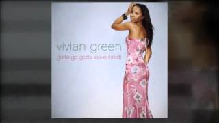 Vivian Green - Gotta Go Gotta Leave (Tired)(Eddie Baez Anthem Mix)(Video Edit)