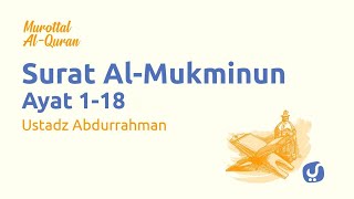 Download lagu Murottal Alquran Surat Al-Mukminun Ayat 1-18 dan Artinya - Bacaan Al Quran Merdu Ustadz Abdurrahman mp3 Download lagu Murottal Alquran Surat Al-Mukminun Ayat 1-18 dan Artinya - Bacaan Al Quran Merdu Ustadz Abdurrahman mp3
