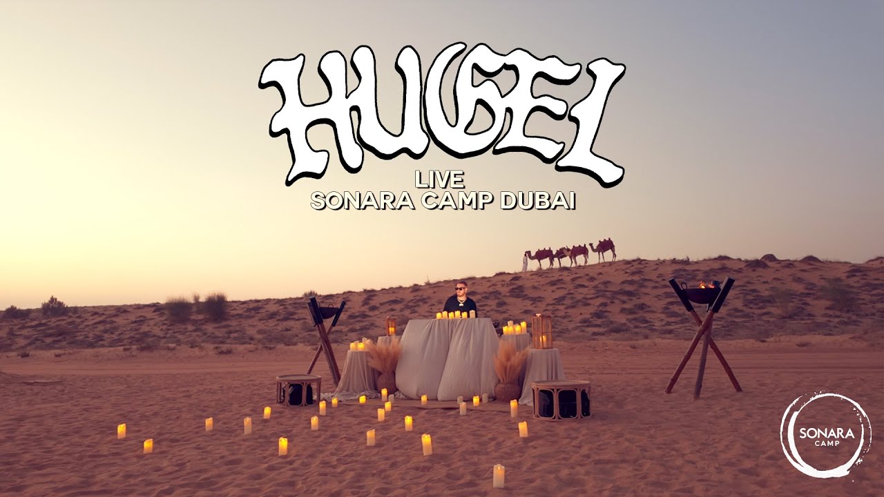 HUGEL - Live @ Sonara Camp, Dubai 2025