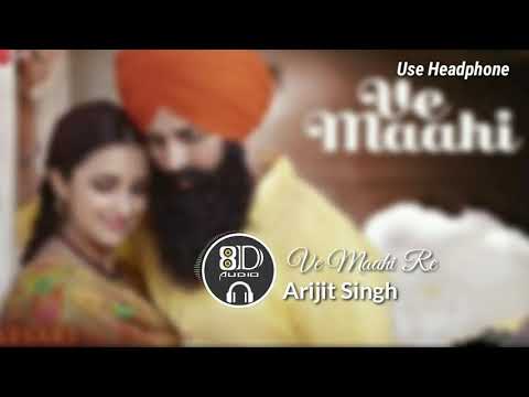 Ve Maahi 8d Audio - Kesari