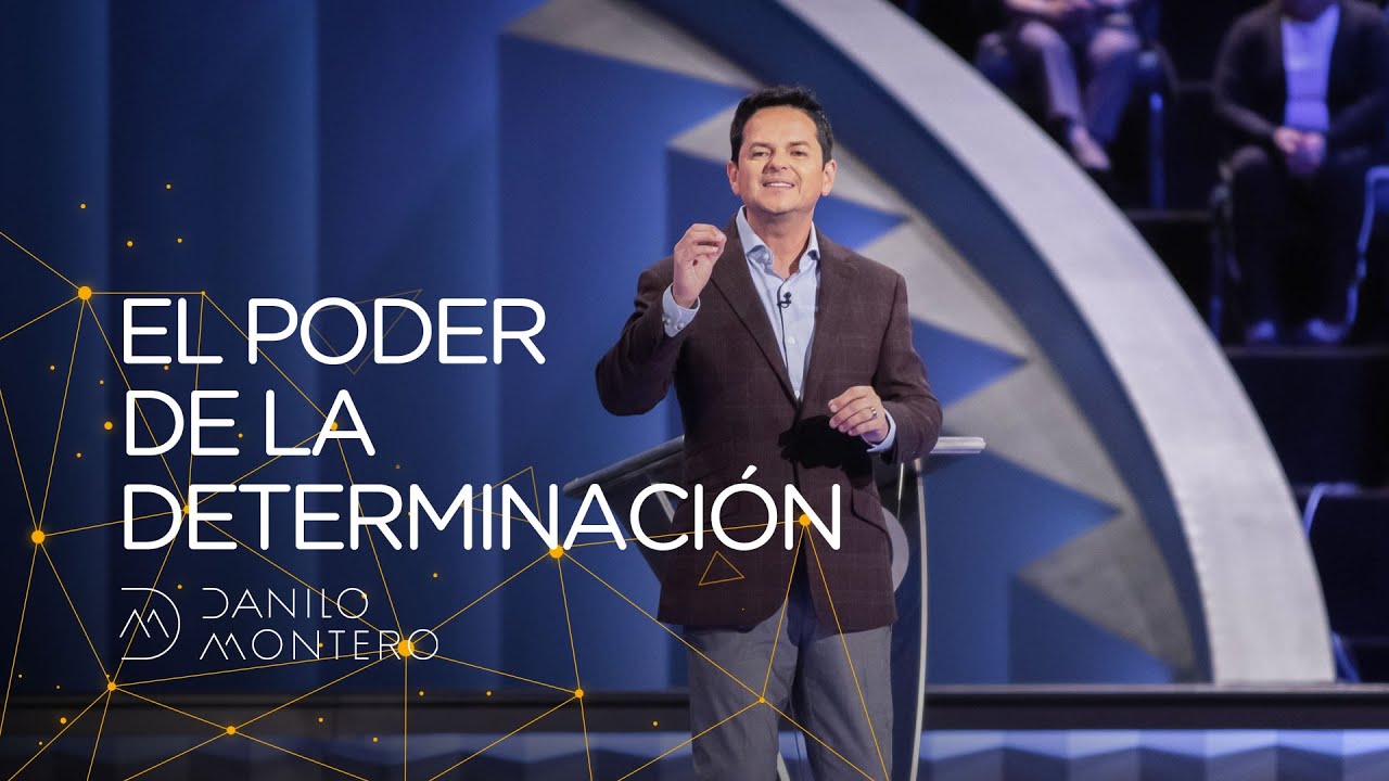 El Poder de la Determinación - Danilo Montero | Prédicas Cristianas 2019