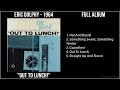 E̲̲ri̲c D̲o̲lphy - 1964 Greatest Hits - O̲̲u̲t T̲o̲ L̲u̲nch! (Full Album)