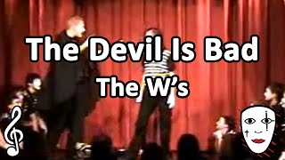 The Devil Is Bad - The W&#39;s - Mime Song