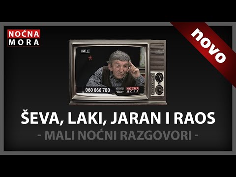 Jaran, Laki, Ševa i Raos - Noćna Mora