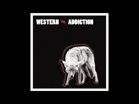 Western Addiction - My Opinion Is, I Hate It