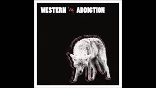 Western Addiction - My Opinion Is, I Hate It
