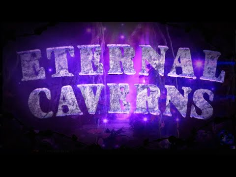 Eternal Caverns Teaser part 2 (30 MINUTE EXTREME DEMON)