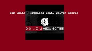 Sam Smith - Promises Feat. Calvin Harris (Extended Remix DJ Hedu Gomes)
