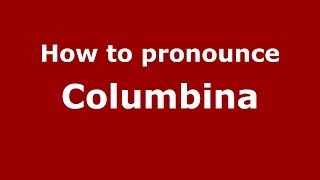 How to pronounce Columbina