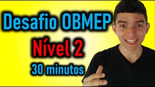 Desafio OBMEP #2 - Respondendo uma prova COMPLETA em 30 minutos (quase) - Nível 2