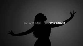 Download lagu TAK ADA LAGI - FIRLY FAUZIA mp3