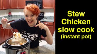 Slow Cook Chicken Stew (Instant Pot) #slowcookinstantpot #gingeroptimist #easychickenrecipe