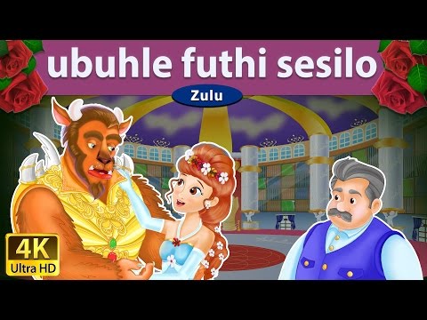 Ubuhle Futhi Sesilo | Beauty and the Beast in Zulu | 4K UHD | Zulu Fairy Tales
