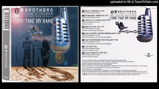 2 Brothers On The 4Th Floor feat. Des'Ray and D-Rock ‎– Come Take My Hand (Extended Version ‎– 1995)