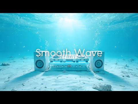 Smooth Wave | Immersive Lounge Sounds for Ocean-Deep Calm